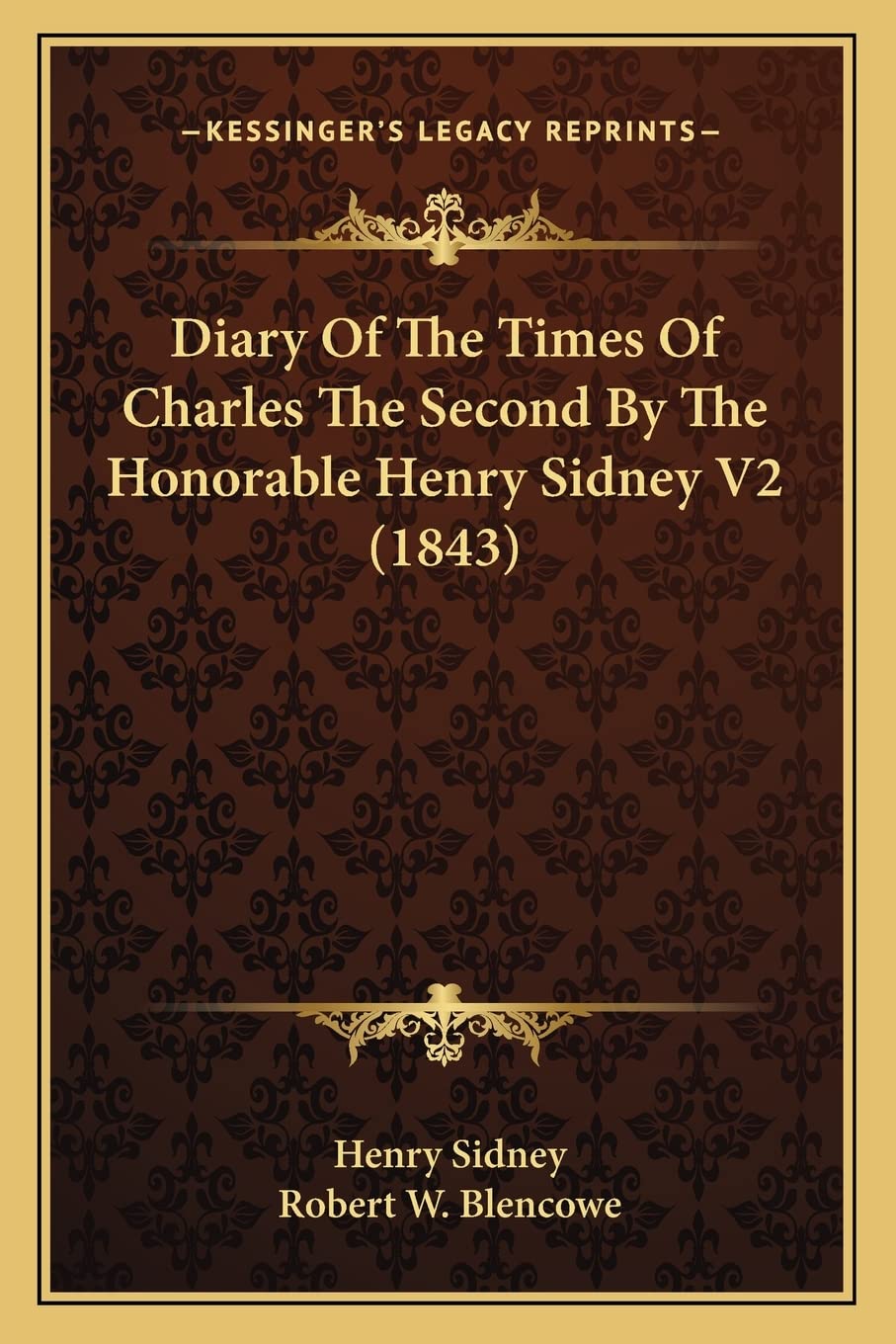 Diary Of The Times Of Charles The Second By The Honorable Henry Sidney V2 (1843) International