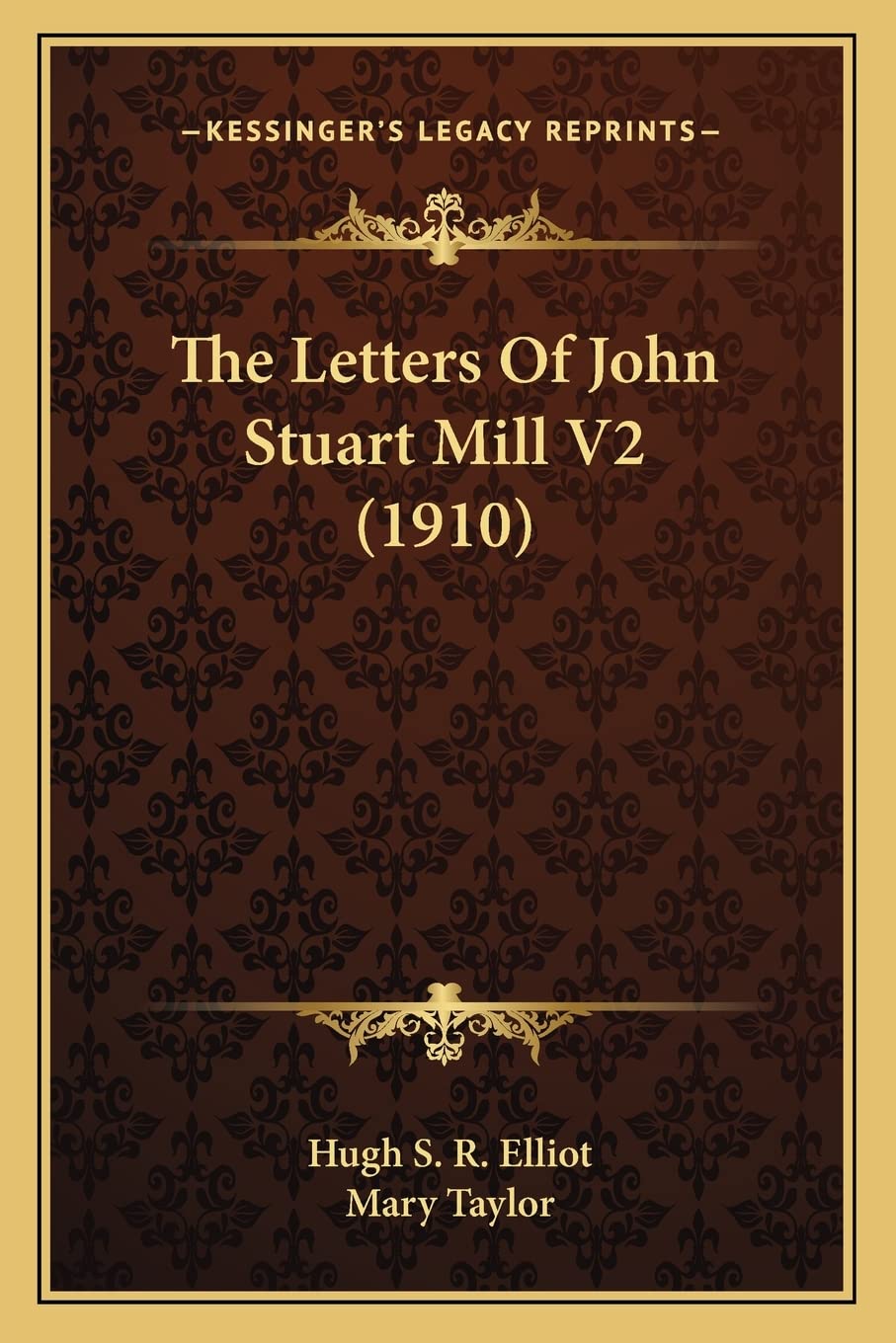 The Letters Of John Stuart Mill V2 (1910) Philosophy