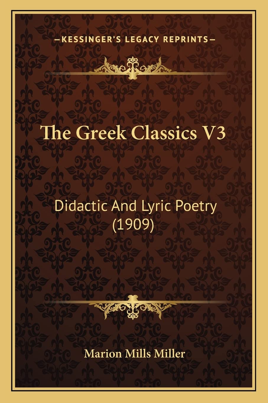The Greek Classics V3: Didactic And Lyric Poetry (1909) Poetry