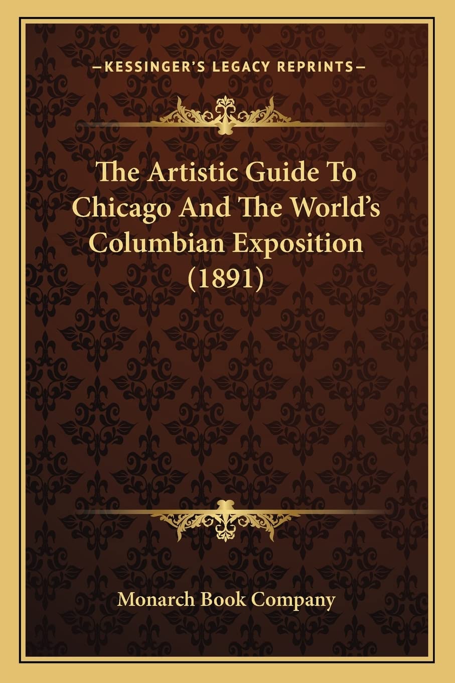 The Artistic Guide To Chicago And The World's Columbian Exposition (1891) Contemporary literature