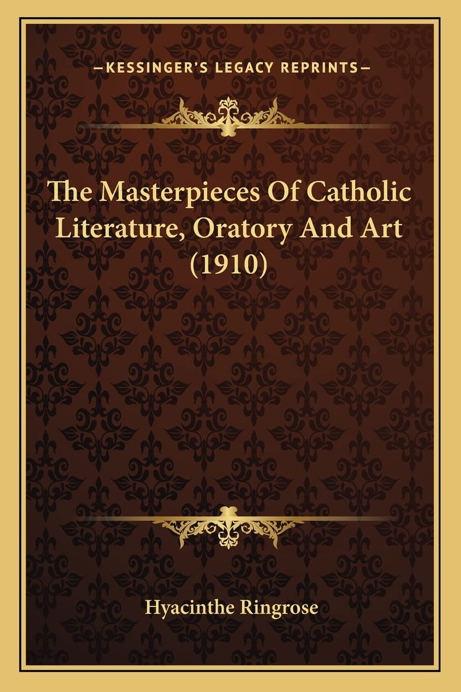 The Masterpieces Of Catholic Literature, Oratory And Art (1910) Philosophy