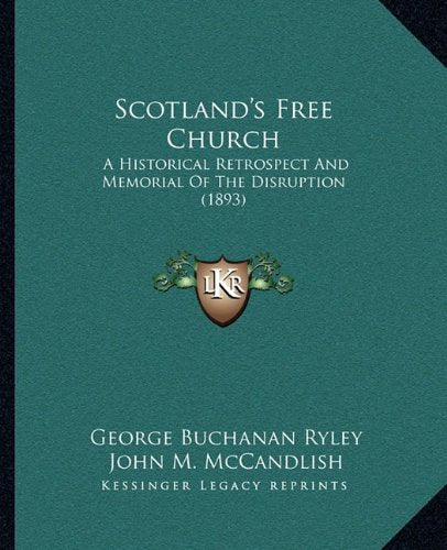 Scotland's Free Church: A Historical Retrospect And Memorial Of The Disruption (1893) Contemporary literature Books