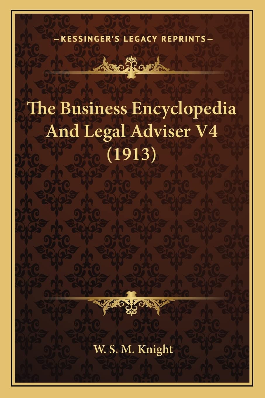 The Business Encyclopedia And Legal Adviser V4 (1913) Law