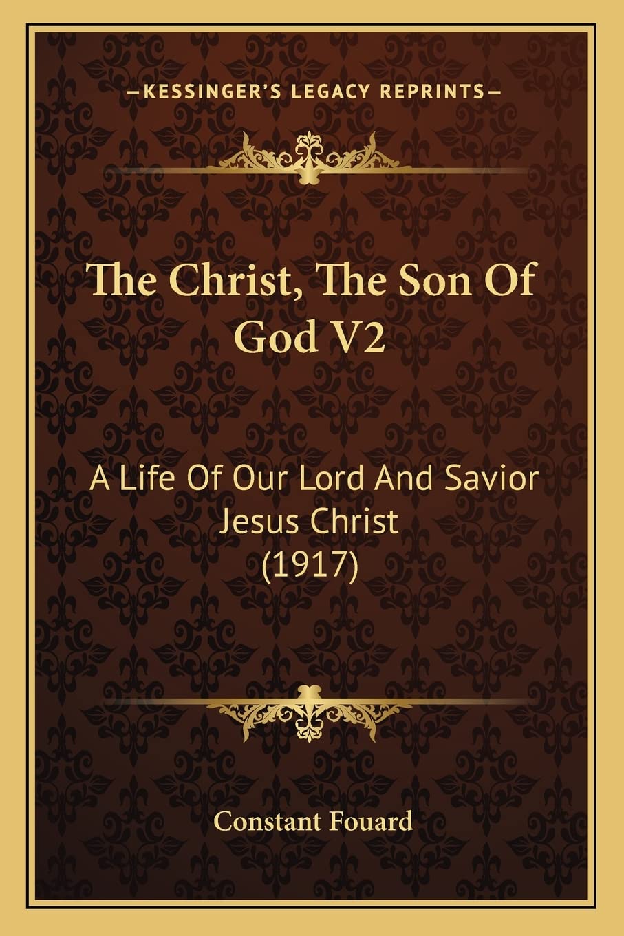 The Christ, The Son Of God V2: A Life Of Our Lord And Savior Jesus Christ (1917) Philosophy