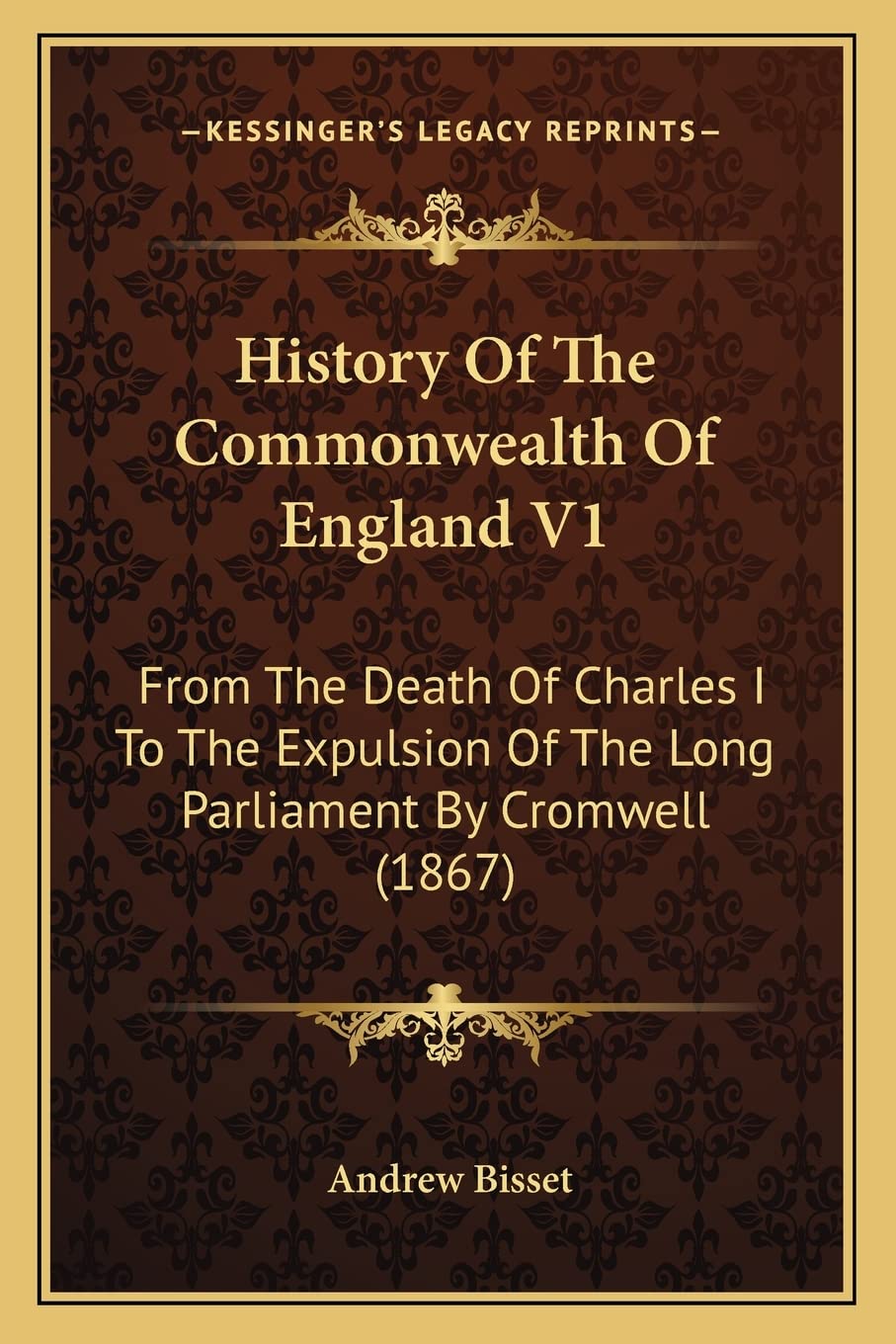 History Of The Commonwealth Of England V1: From The Death Of Charles I To The Expulsion Of The Long Parliament By Cromwell (1867) Contemporary literature Books