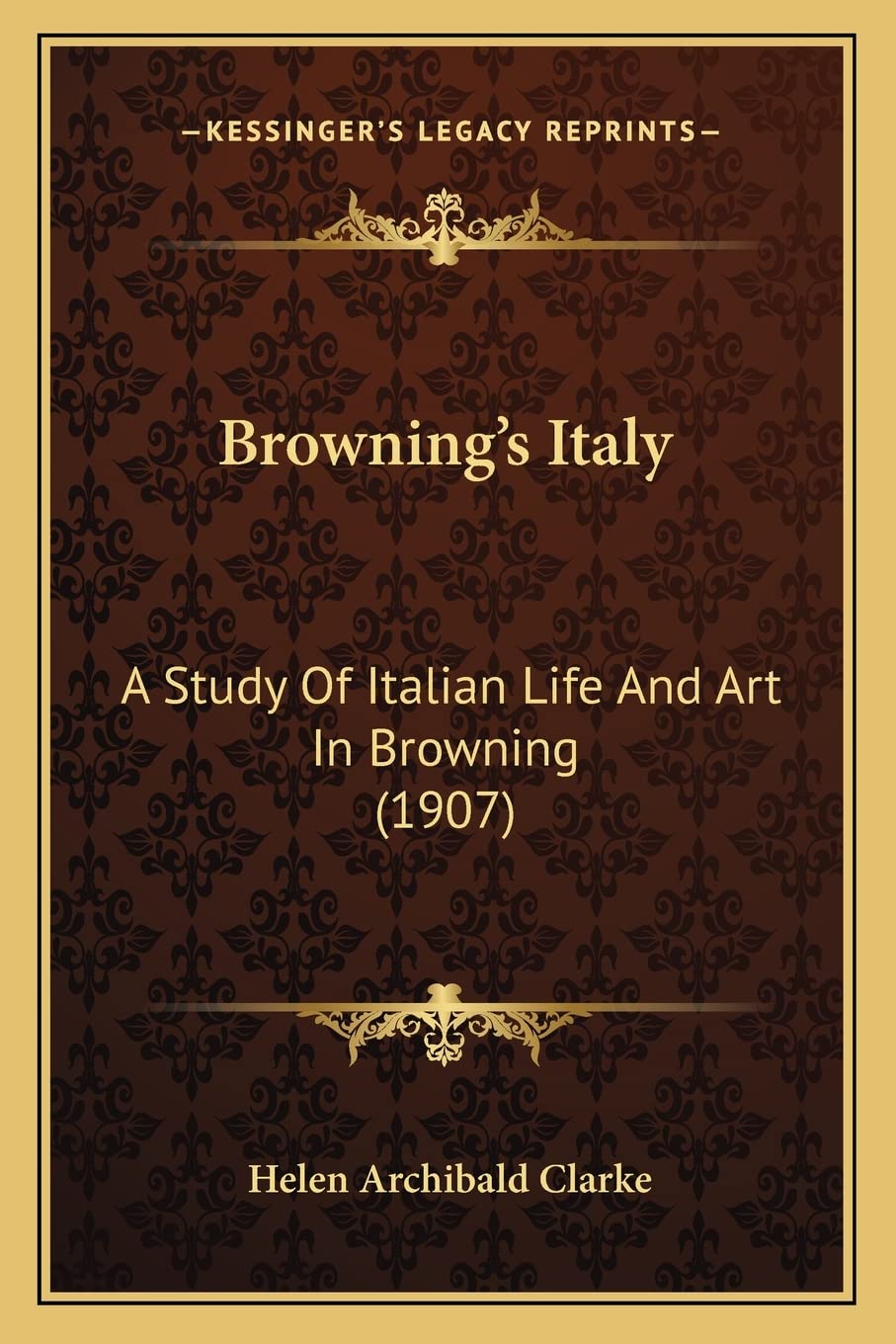 Browning's Italy: A Study Of Italian Life And Art In Browning (1907) Poetry