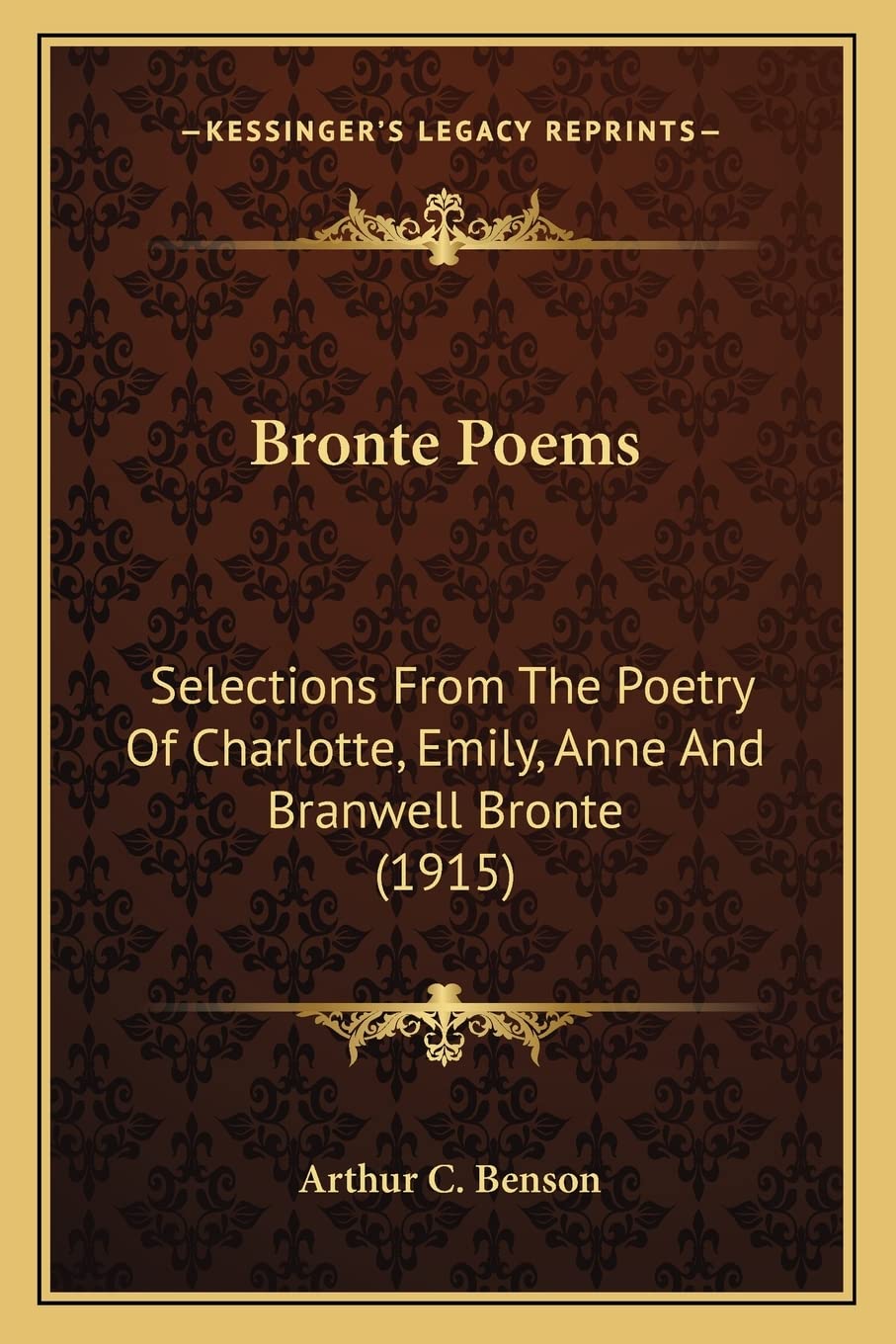Bronte Poems: Selections From The Poetry Of Charlotte, Emily, Anne And Branwell Bronte (1915) Poetry