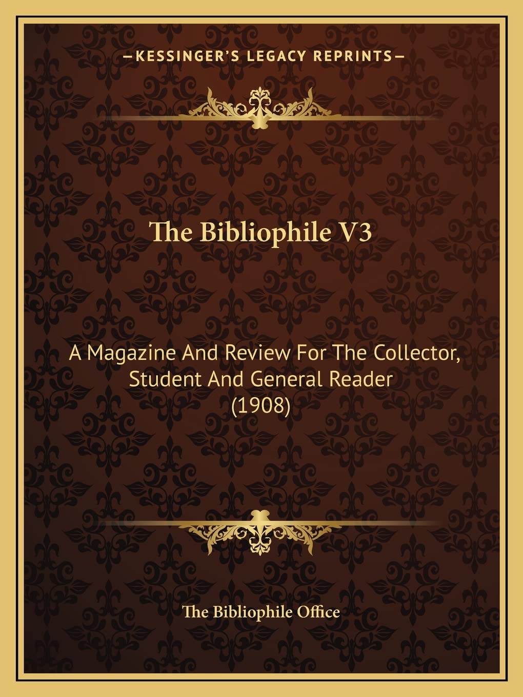 The Bibliophile V3: A Magazine And Review For The Collector, Student And General Reader (1908) Contemporary literature
