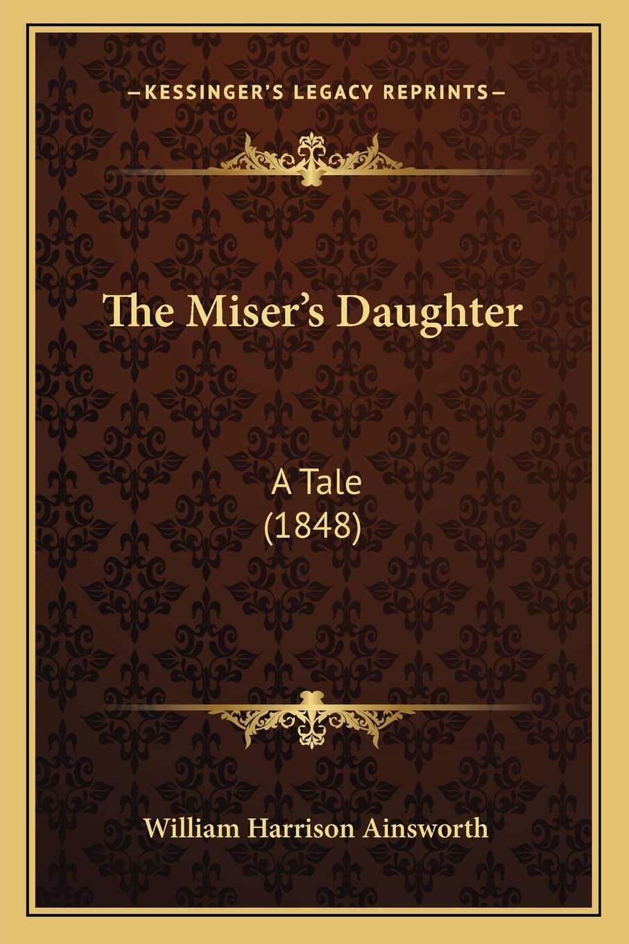 The Miser's Daughter: A Tale (1848) Contemporary literature