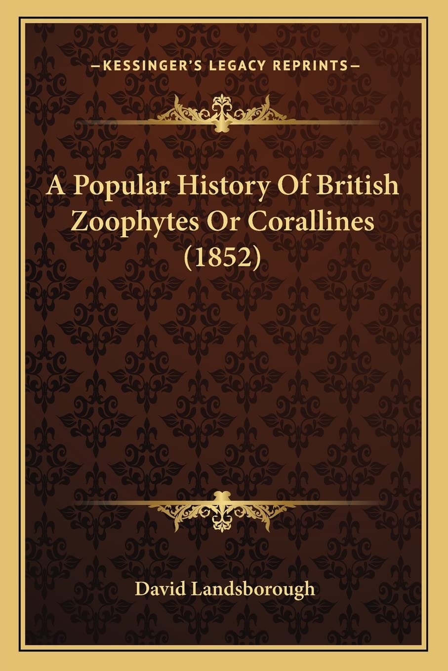 A Popular History Of British Zoophytes Or Corallines (1852) Contemporary literature
