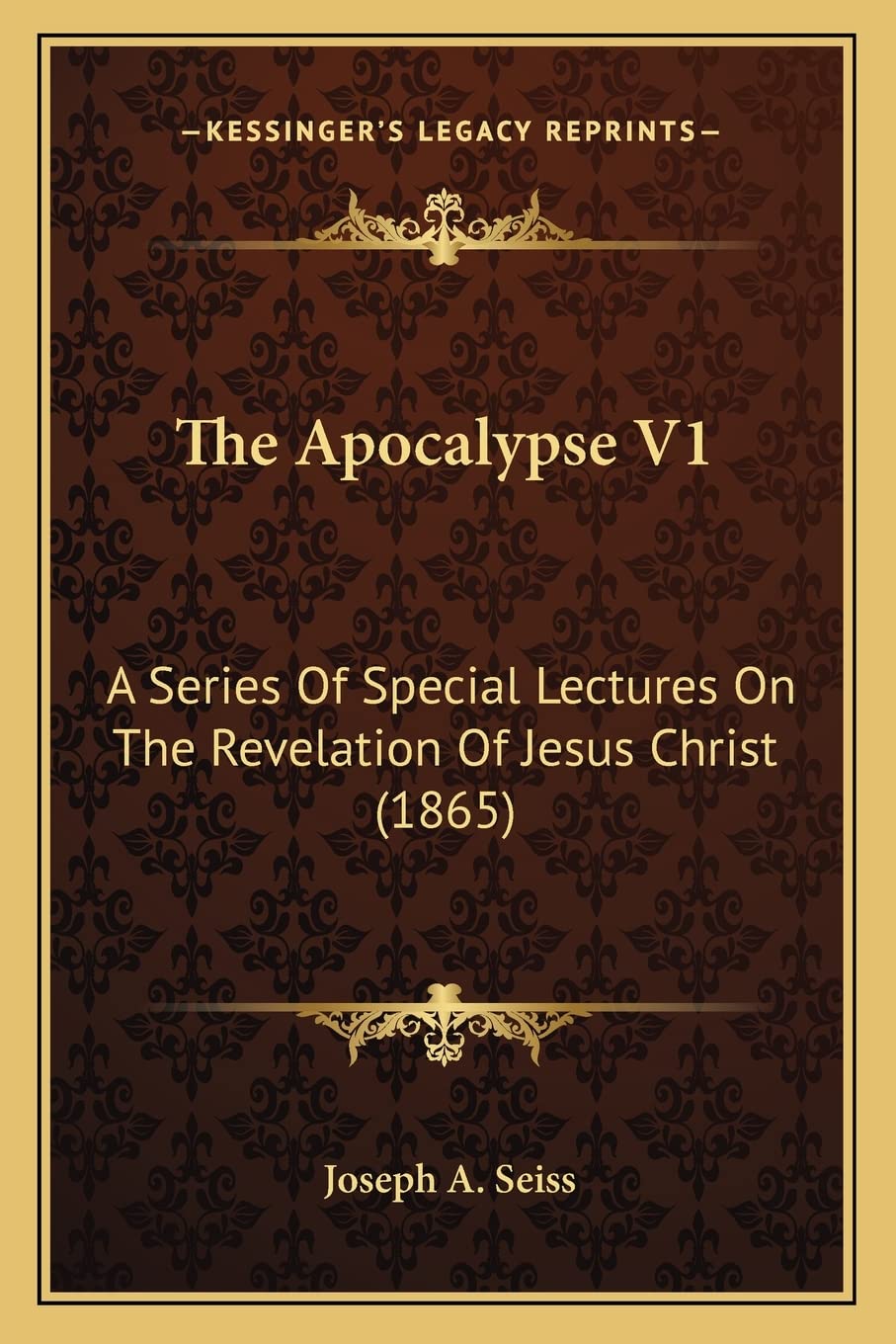 The Apocalypse V1: A Series Of Special Lectures On The Revelation Of Jesus Christ (1865) Philosophy