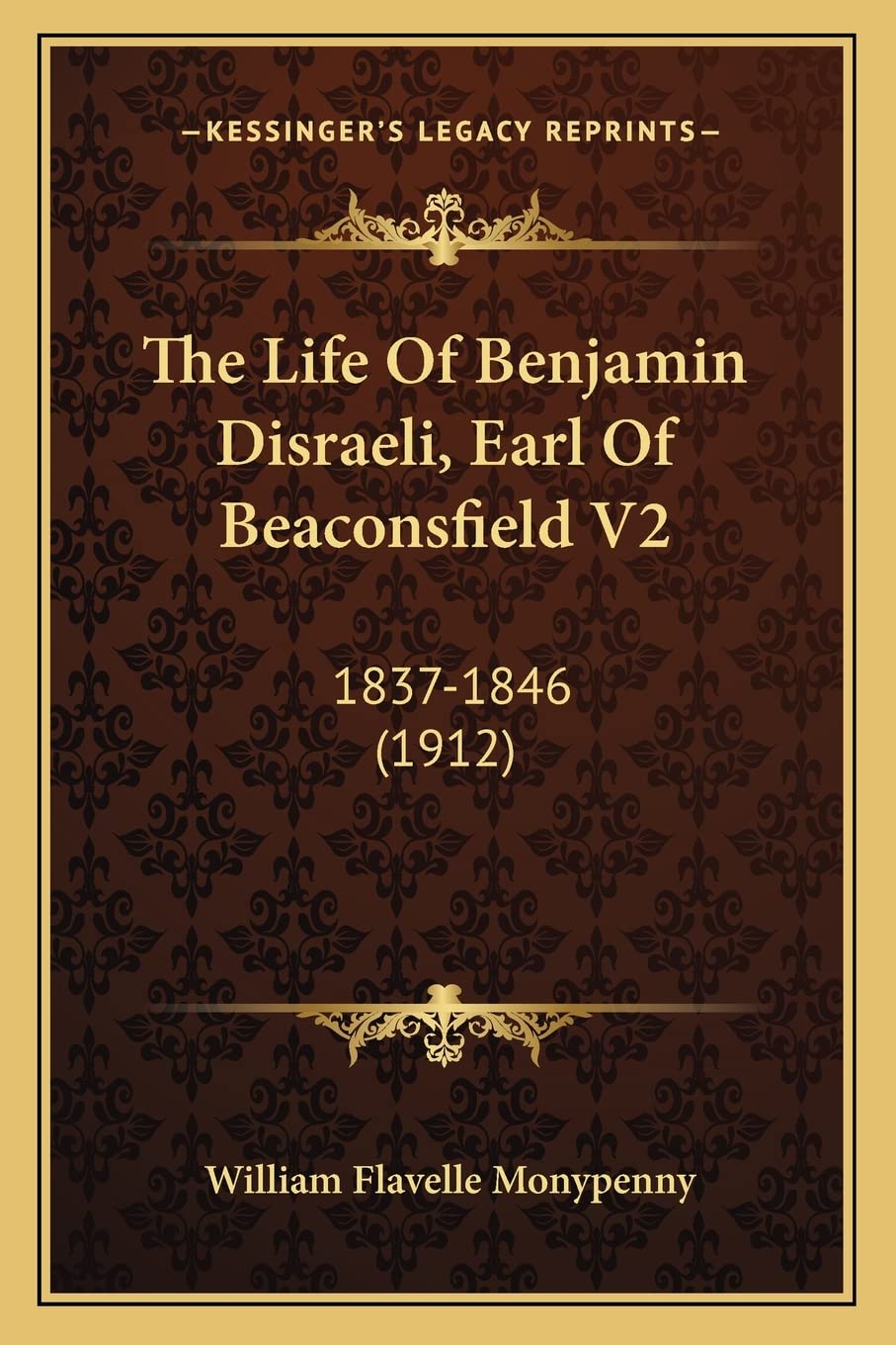 The Life Of Benjamin Disraeli, Earl Of Beaconsfield V2: 1837-1846 (1912) Contemporary literature