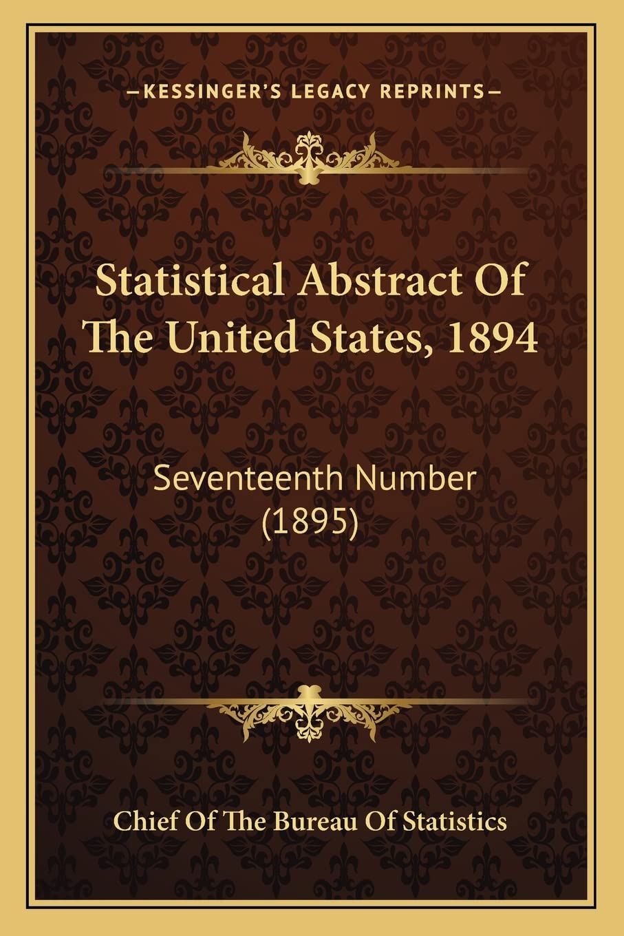 Statistical Abstract Of The United States, 1894: Seventeenth Number (1895) Contemporary literature Books