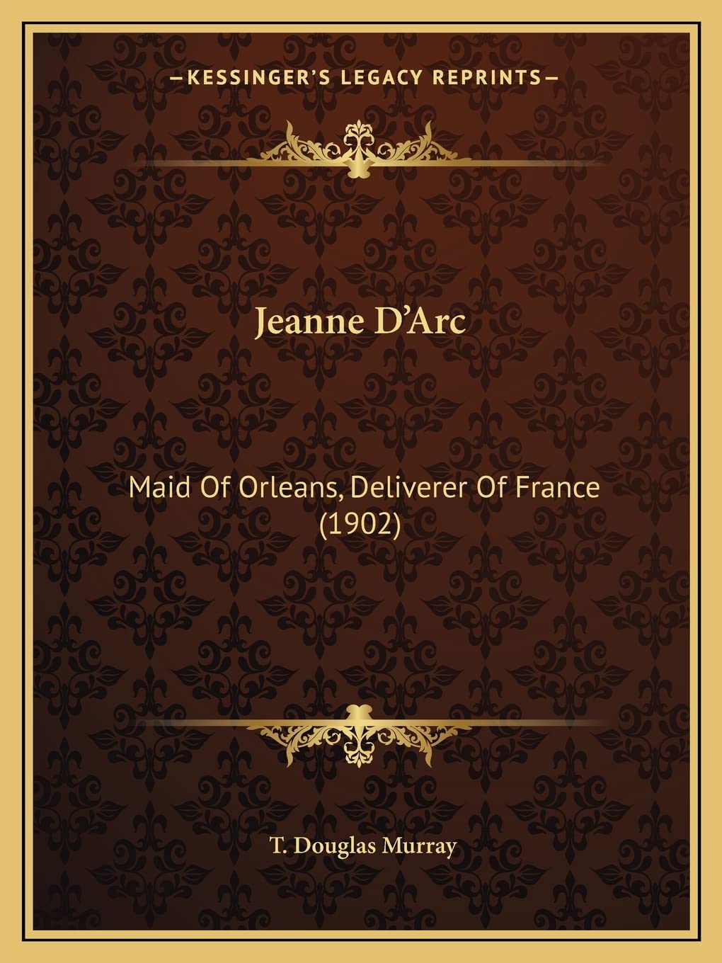 Jeanne D'Arc: Maid Of Orleans, Deliverer Of France (1902) Contemporary literature