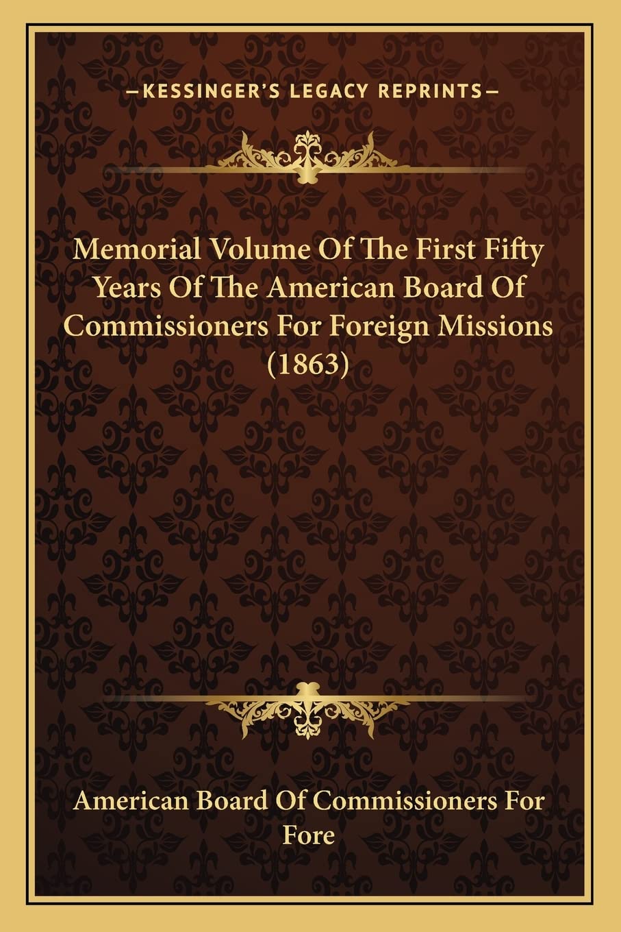 Memorial Volume Of The First Fifty Years Of The American Board Of Commissioners For Foreign Missions (1863) Contemporary literature Books
