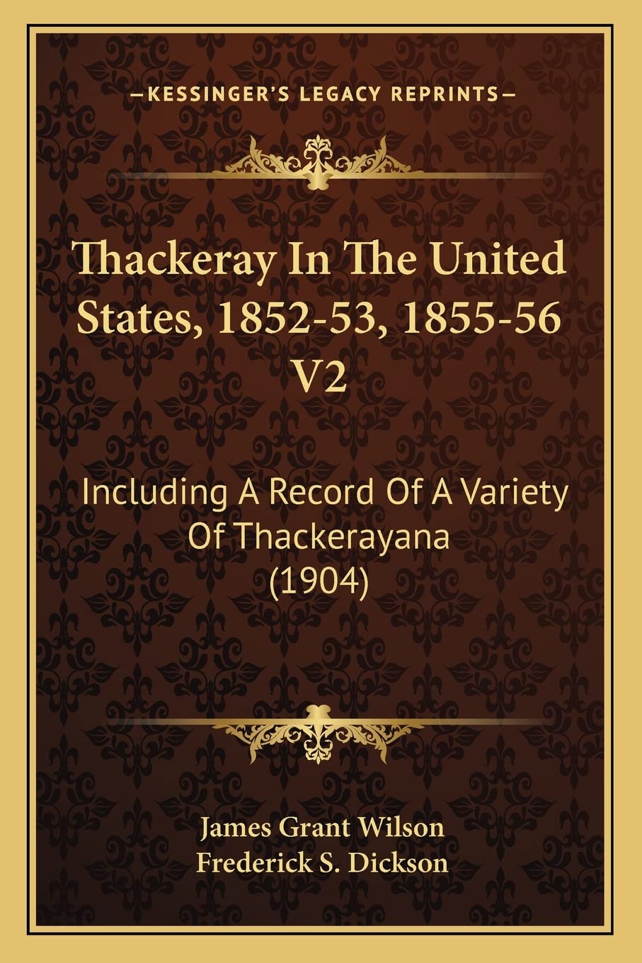 Thackeray In The United States, 1852-53, 1855-56 V2: Including A Record Of A Variety Of Thackerayana (1904) International