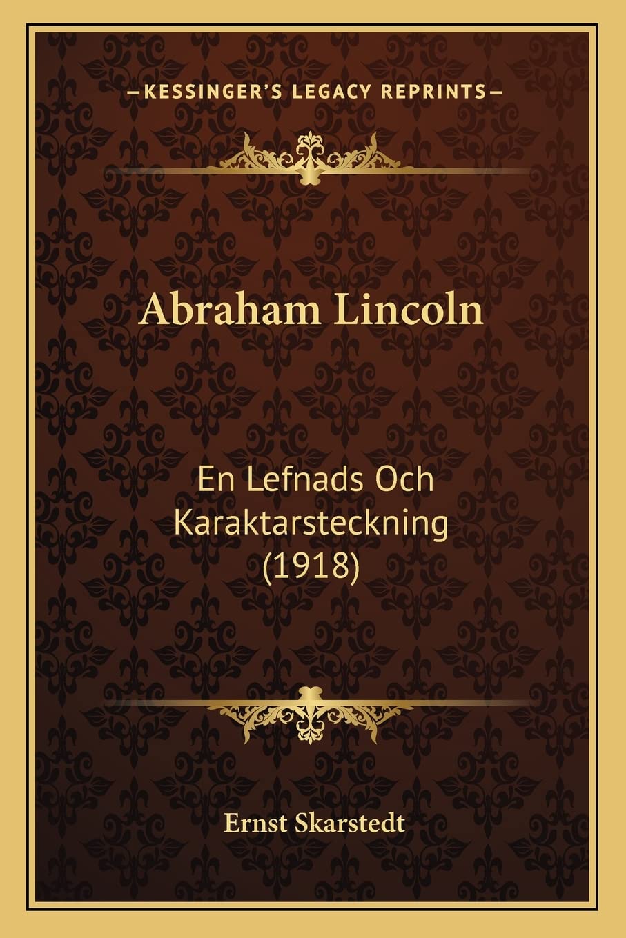 Abraham Lincoln: En Lefnads Och Karaktarsteckning (1918) Contemporary literature