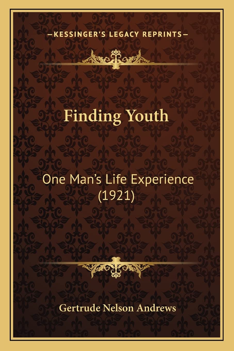 Finding Youth: One Man's Life Experience (1921) Contemporary literature