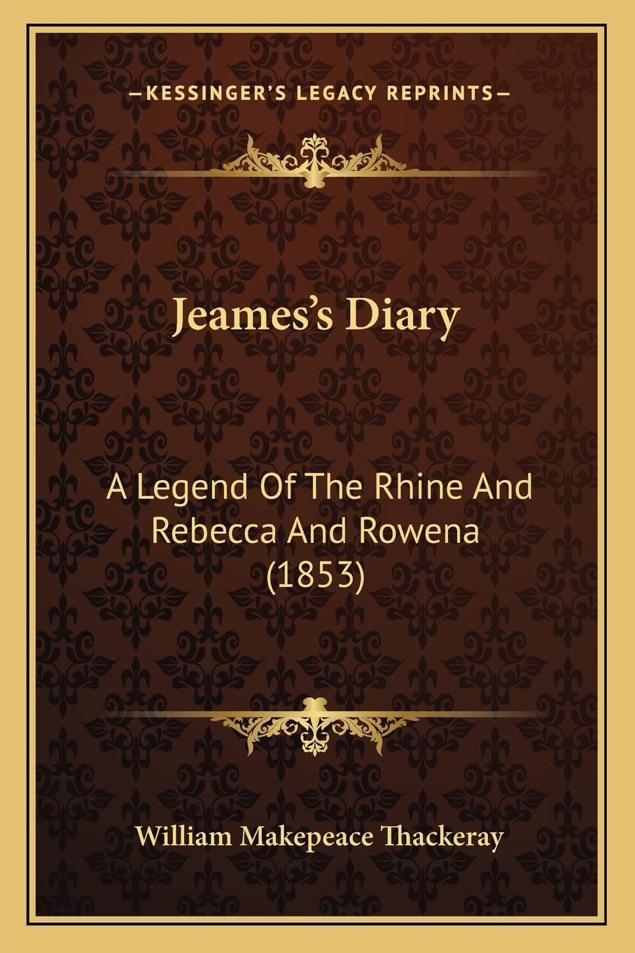Jeames's Diary: A Legend Of The Rhine And Rebecca And Rowena (1853) book