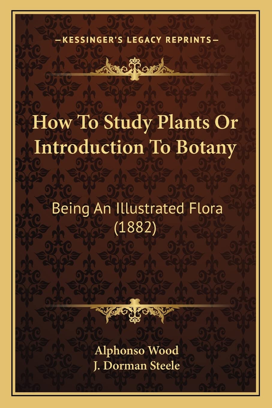 How To Study Plants Or Introduction To Botany: Being An Illustrated Flora (1882) Contemporary literature