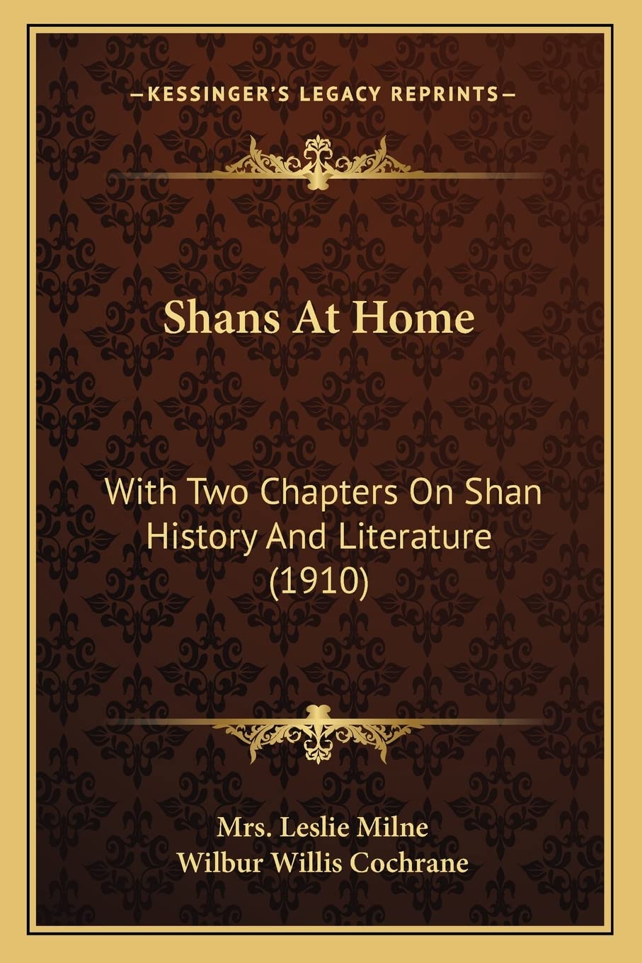 Shans At Home: With Two Chapters On Shan History And Literature (1910) Contemporary literature