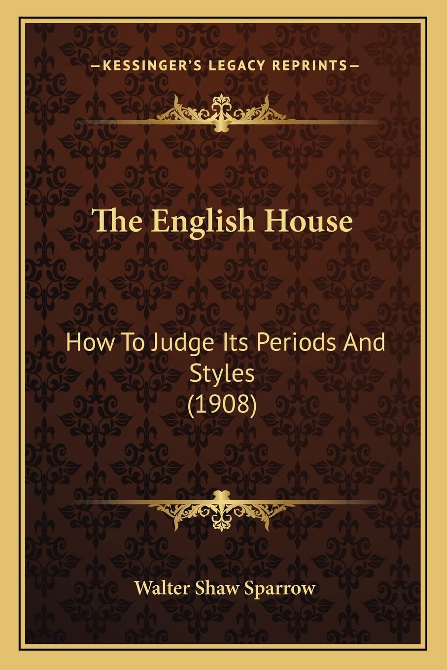 The English House: How To Judge Its Periods And Styles (1908) Contemporary literature