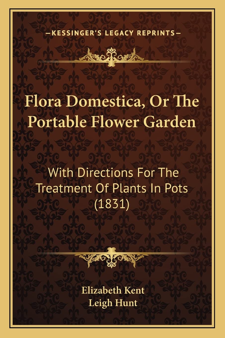 Flora Domestica, Or The Portable Flower Garden: With Directions For The Treatment Of Plants In Pots (1831) Contemporary literature Books