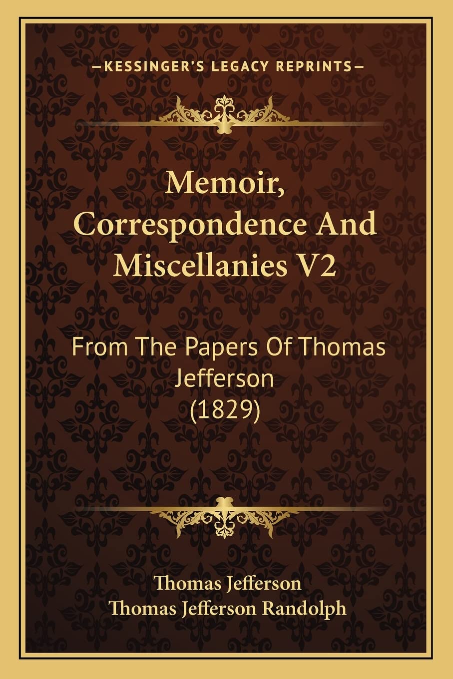 Memoir, Correspondence And Miscellanies V2: From The Papers Of Thomas Jefferson (1829) Essays & Short Stories