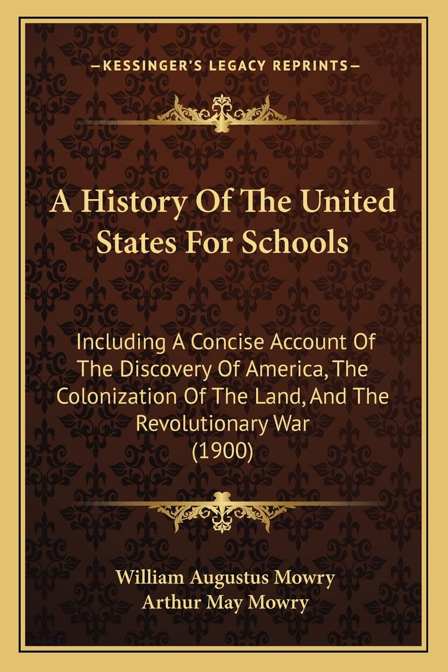 A History Of The United States For Schools: Including A Concise Account Of The Discovery Of America, The Colonization Of The Land, And The Revolutionary War (1900) Contemporary literature Books