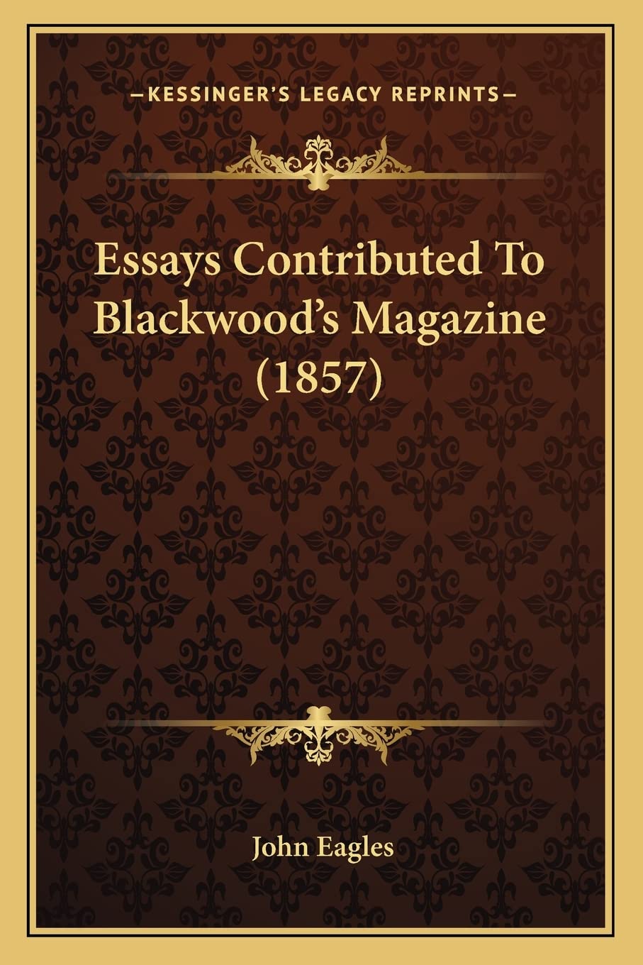 Essays Contributed To Blackwood's Magazine (1857) Social Sciences