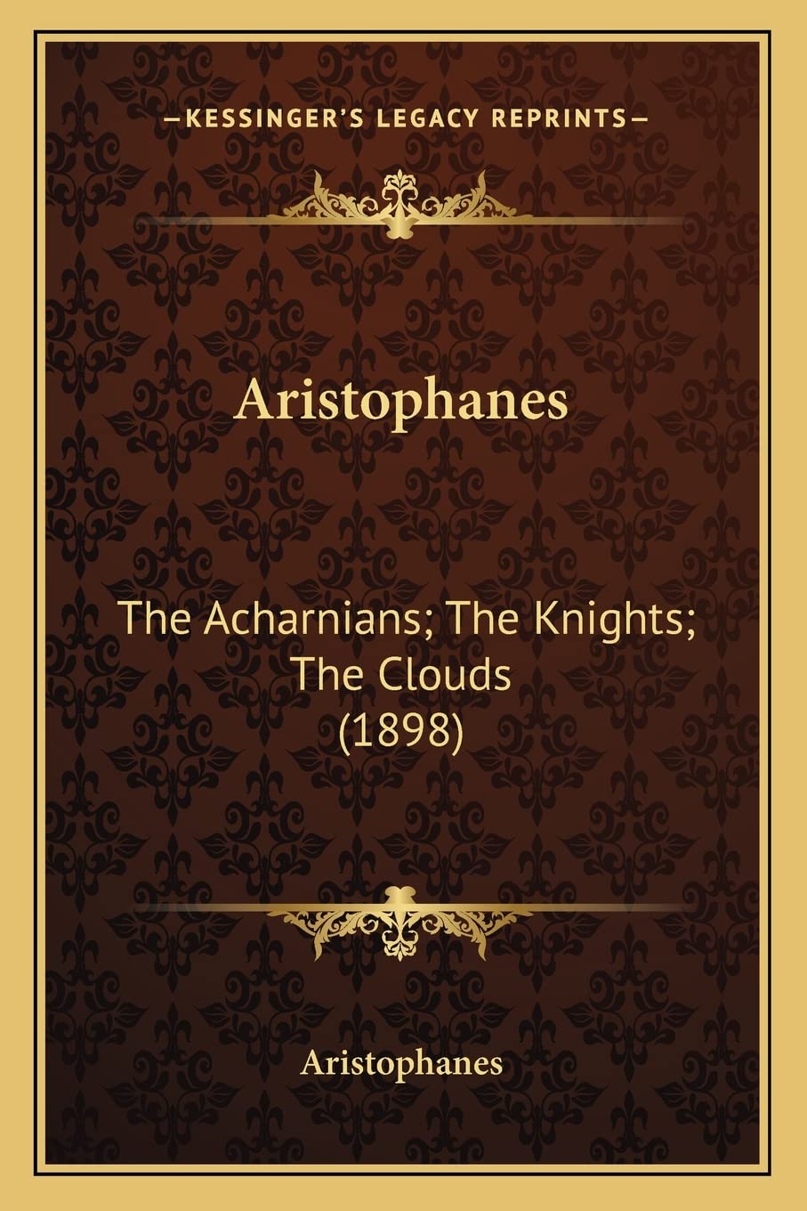 Aristophanes: The Acharnians; The Knights; The Clouds (1898) Contemporary literature