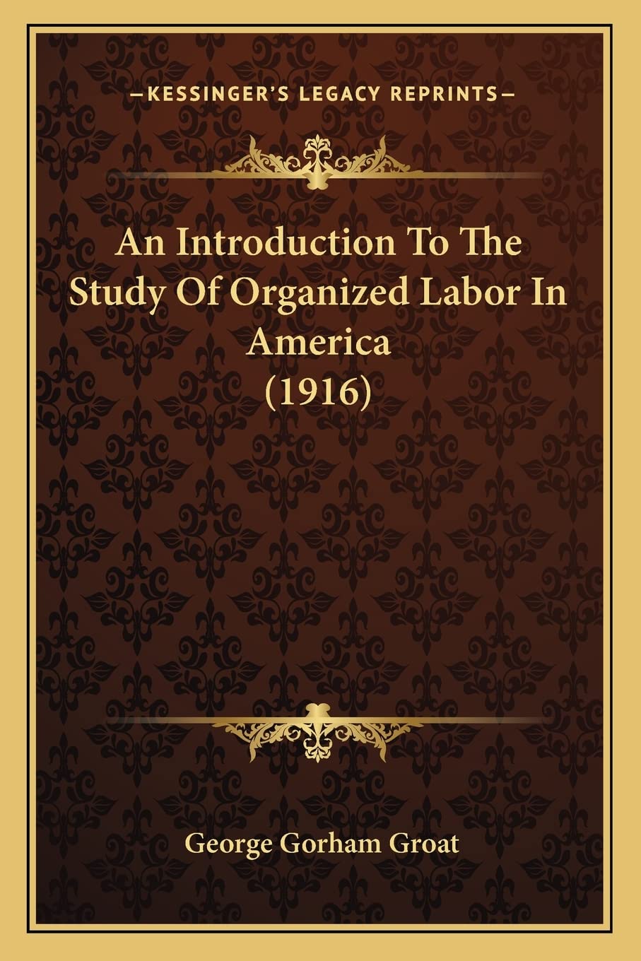 An Introduction To The Study Of Organized Labor In America (1916) Contemporary literature