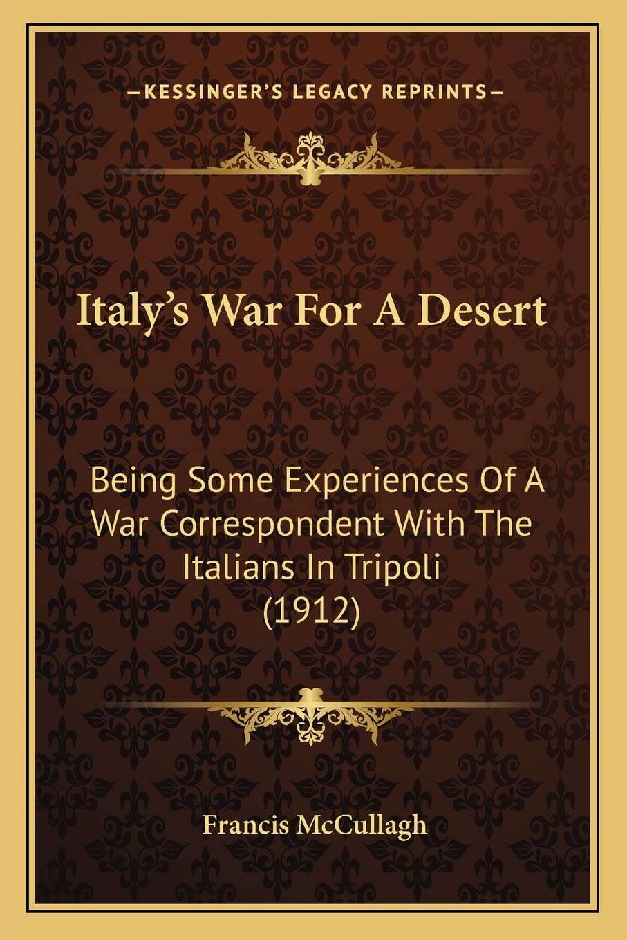 Italy's War For A Desert: Being Some Experiences Of A War Correspondent With The Italians In Tripoli (1912) Contemporary literature