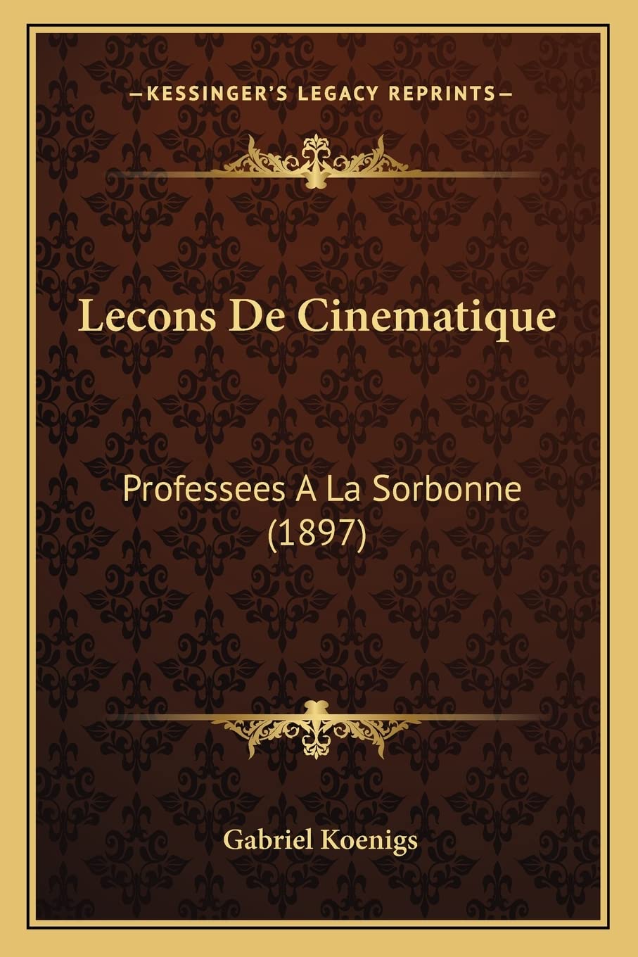 Lecons De Cinematique: Professees A La Sorbonne (1897) Contemporary literature