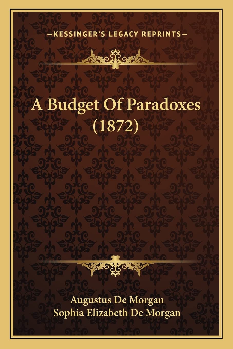 A Budget Of Paradoxes (1872) Essays & Short Stories