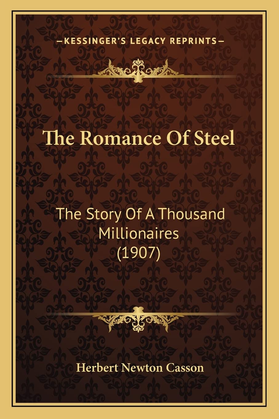 The Romance Of Steel: The Story Of A Thousand Millionaires (1907) Contemporary literature Books