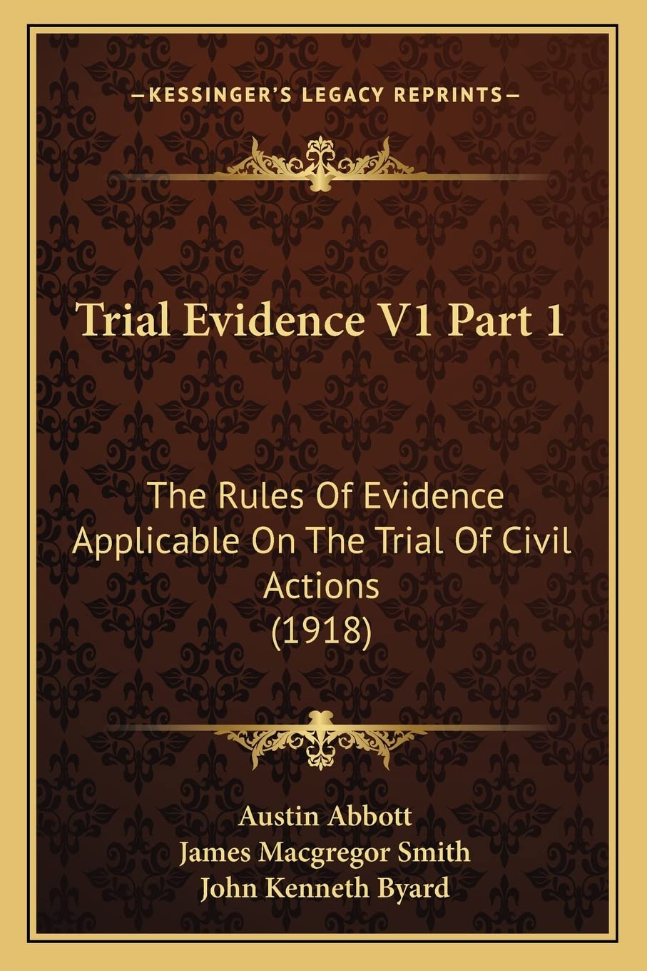 Trial Evidence V1 Part 1: The Rules Of Evidence Applicable On The Trial Of Civil Actions (1918) Law