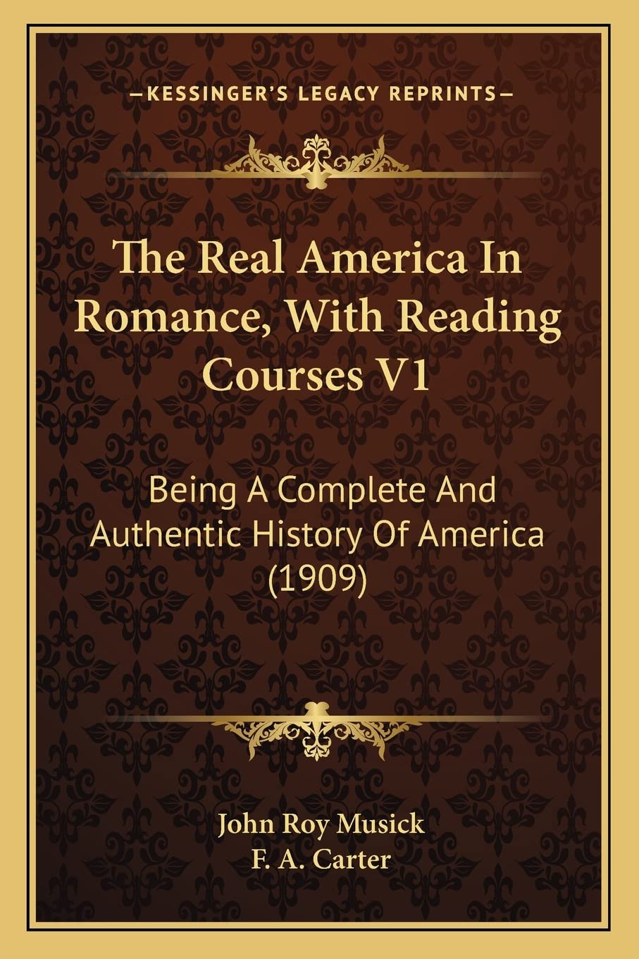 The Real America In Romance, With Reading Courses V1: Being A Complete And Authentic History Of America (1909) Contemporary literature