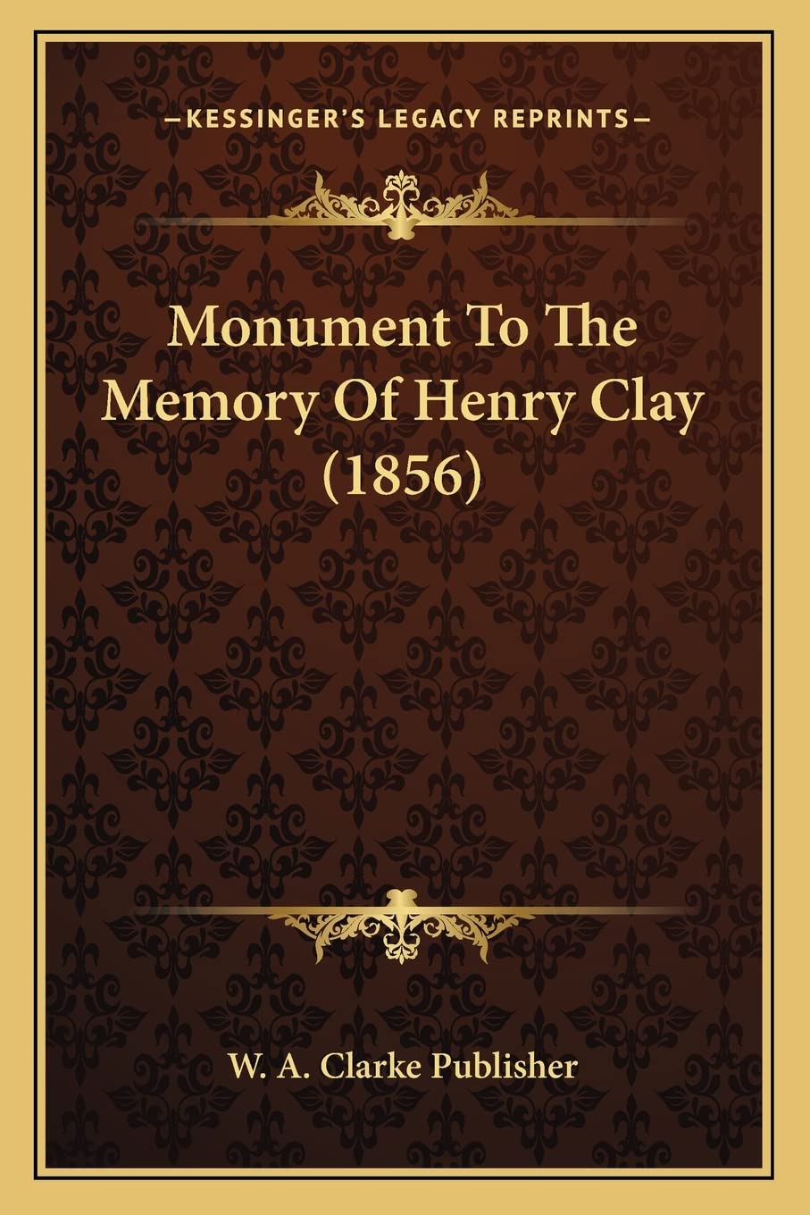 Monument To The Memory Of Henry Clay (1856) Contemporary literature