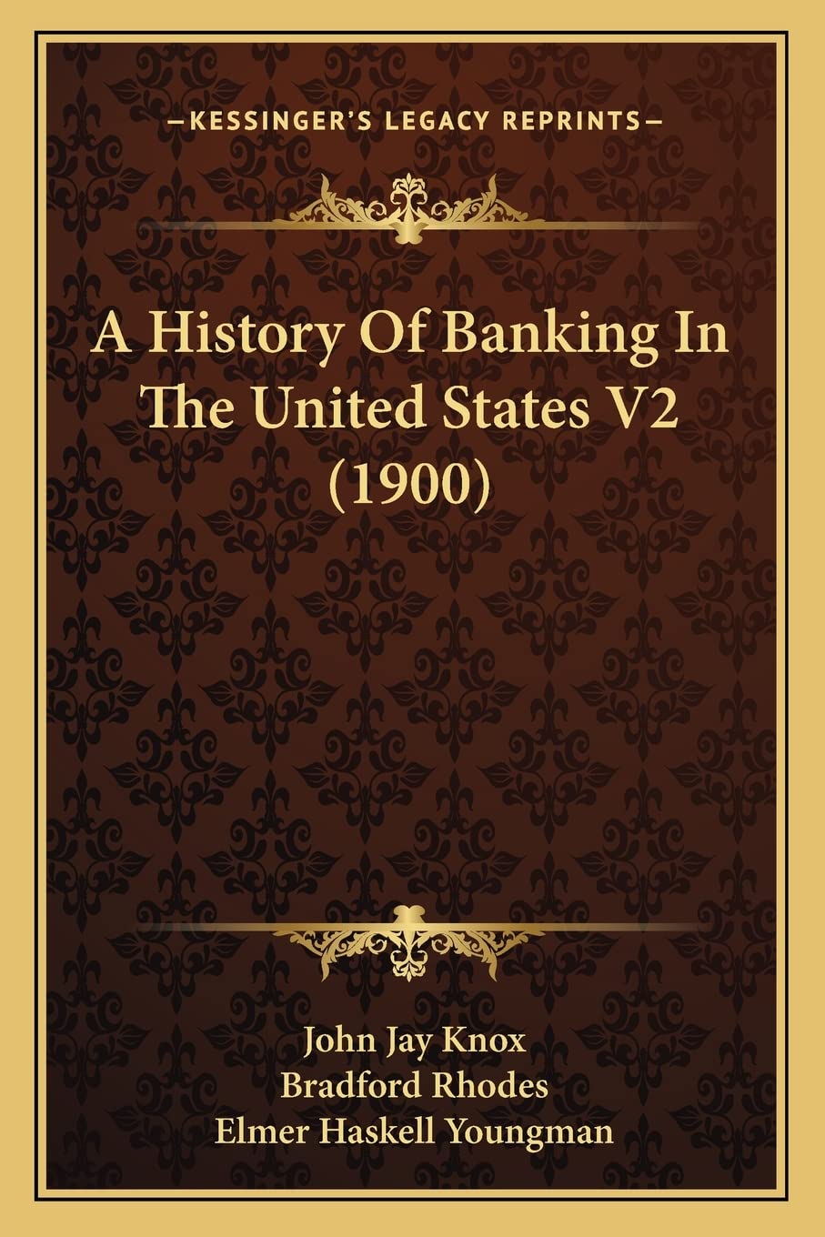 A History Of Banking In The United States V2 (1900) Philosophy