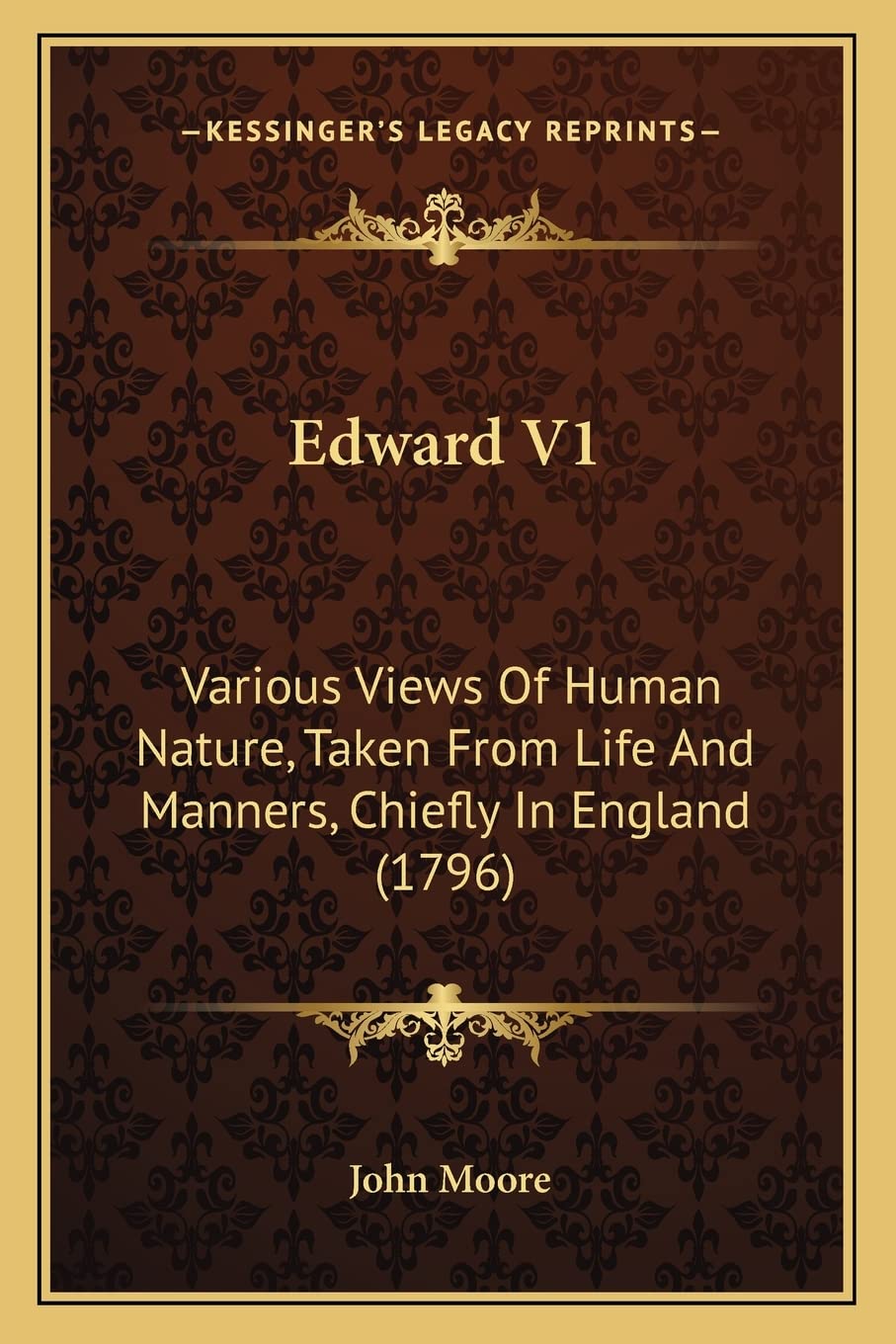 Edward V1: Various Views Of Human Nature, Taken From Life And Manners, Chiefly In England (1796) International