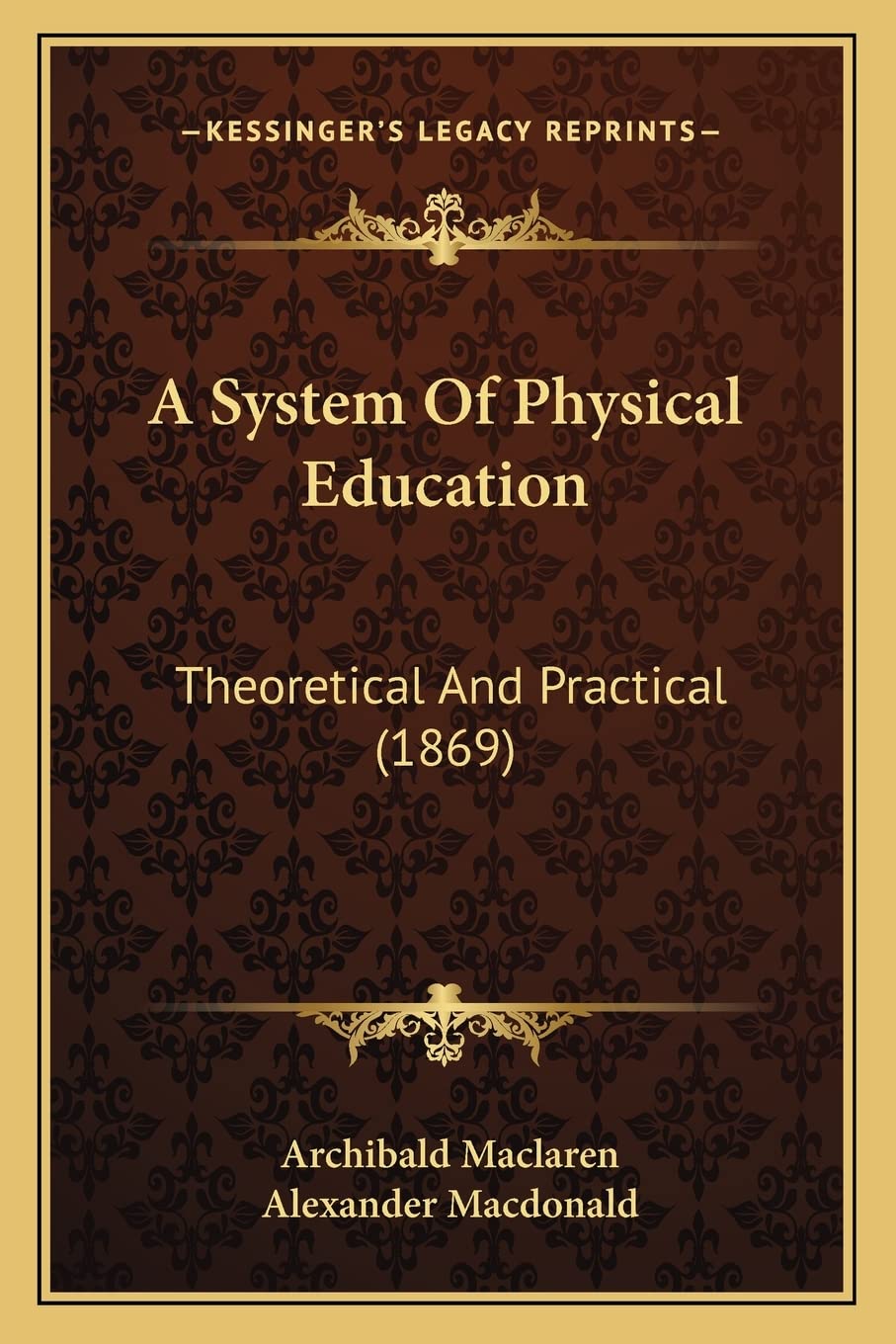 A System Of Physical Education: Theoretical And Practical (1869) Contemporary literature