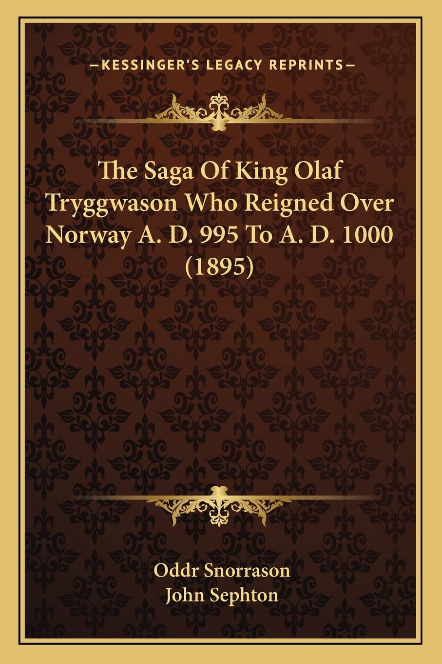 The Saga Of King Olaf Tryggwason Who Reigned Over Norway A. D. 995 To A. D. 1000 (1895) Contemporary literature