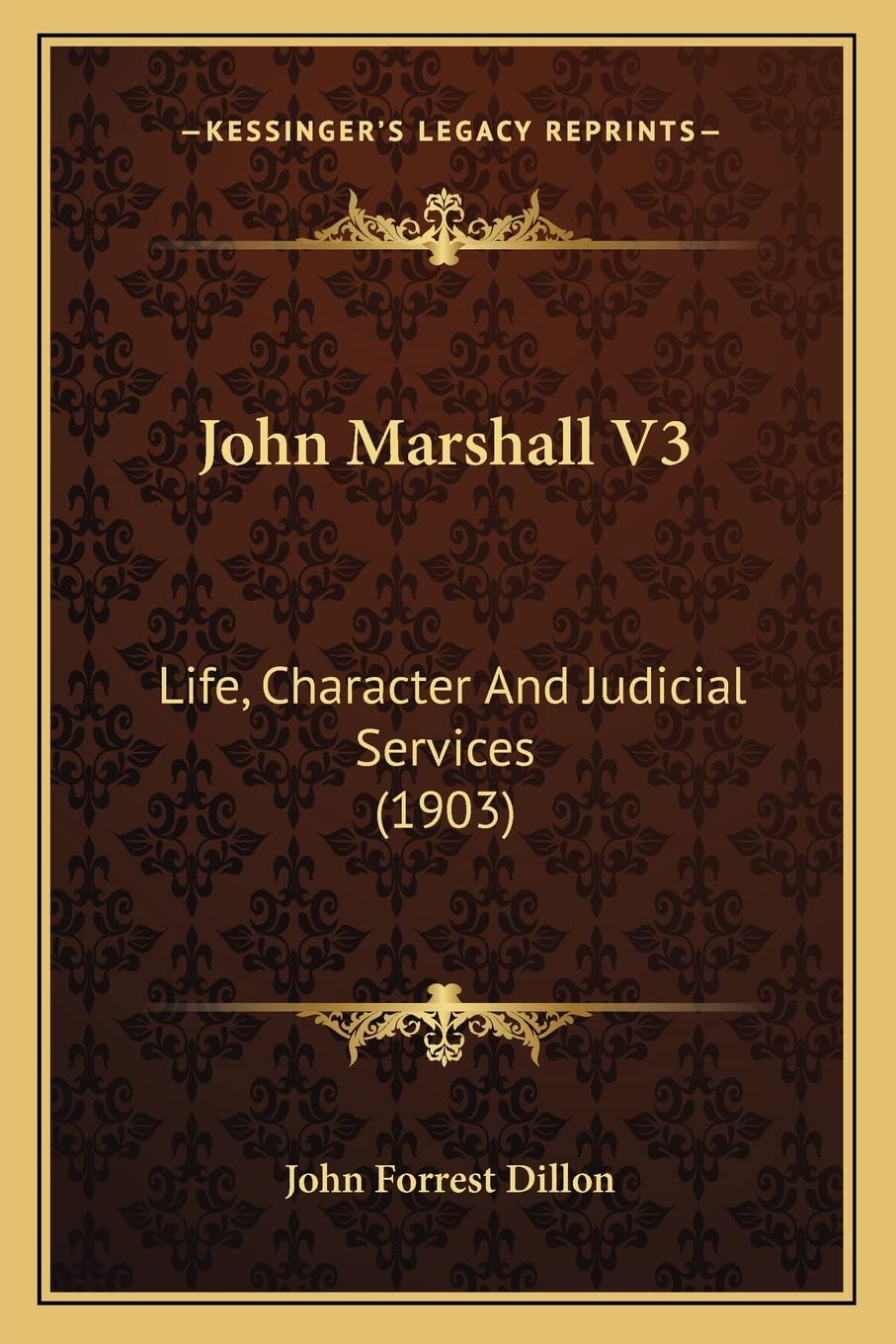 John Marshall V3: Life, Character And Judicial Services (1903) Law