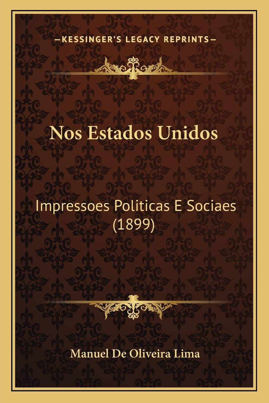 Nos Estados Unidos: Impressoes Politicas E Sociaes (1899) General education