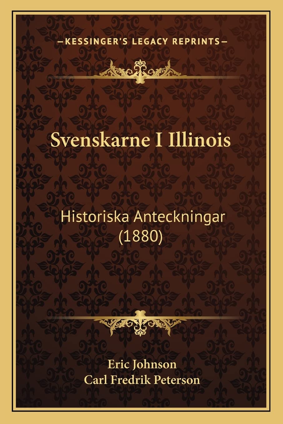 Svenskarne I Illinois: Historiska Anteckningar (1880) Contemporary literature