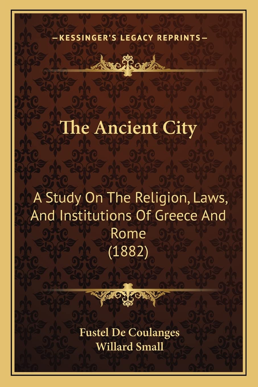The Ancient City: A Study On The Religion, Laws, And Institutions Of Greece And Rome (1882) Contemporary literature