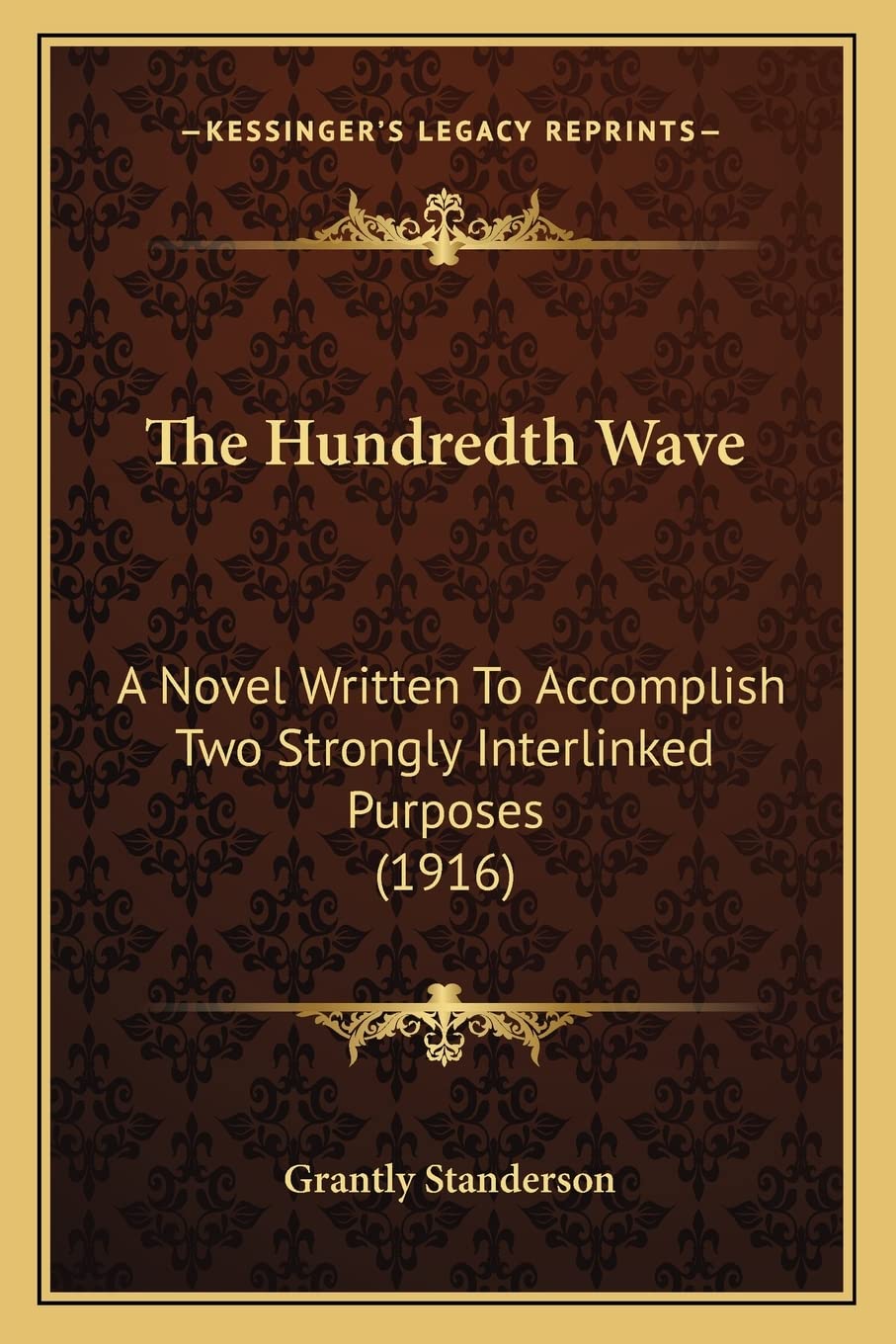 The Hundredth Wave: A Novel Written To Accomplish Two Strongly Interlinked Purposes (1916) Contemporary literature