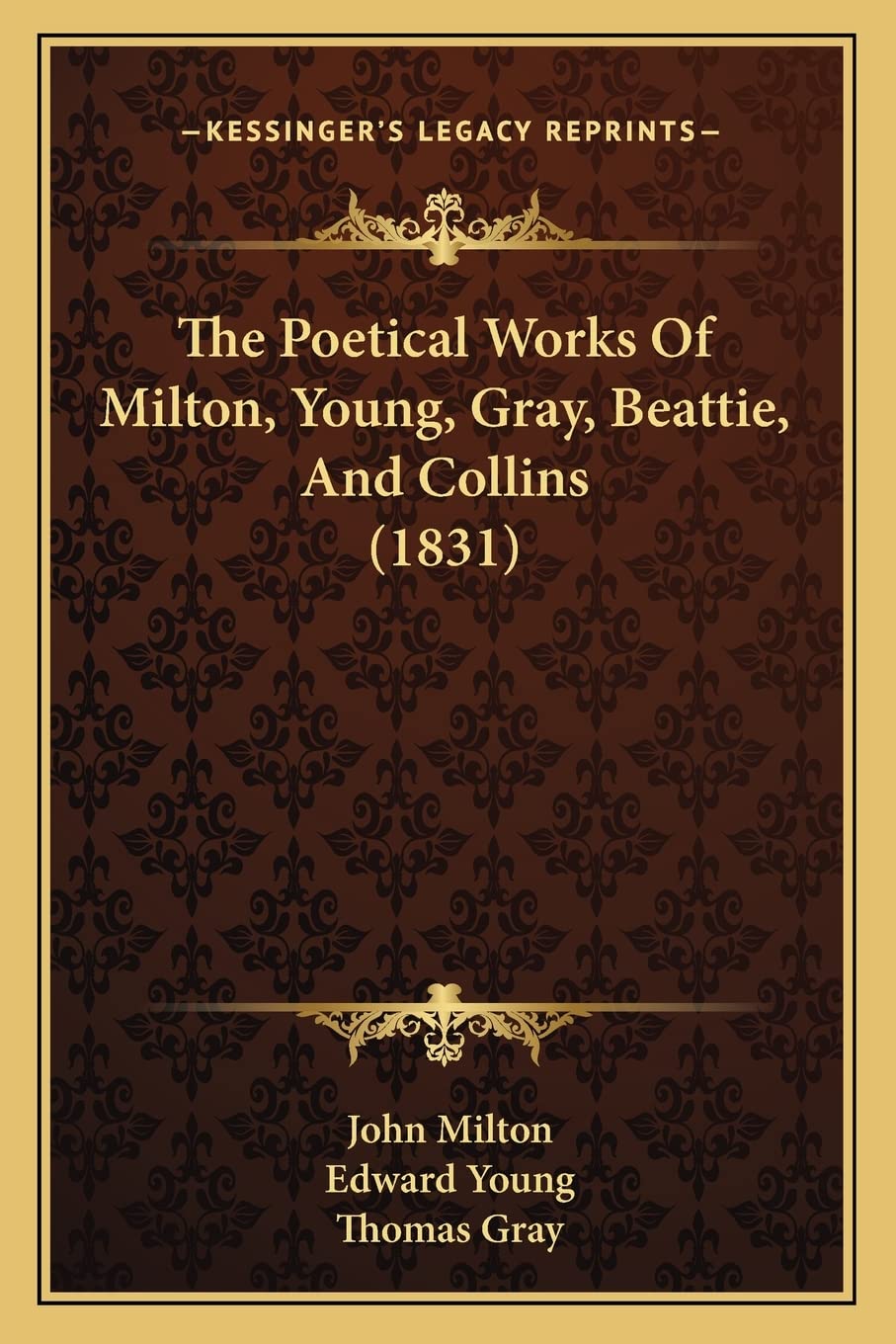 The Poetical Works Of Milton, Young, Gray, Beattie, And Collins (1831) Poetry