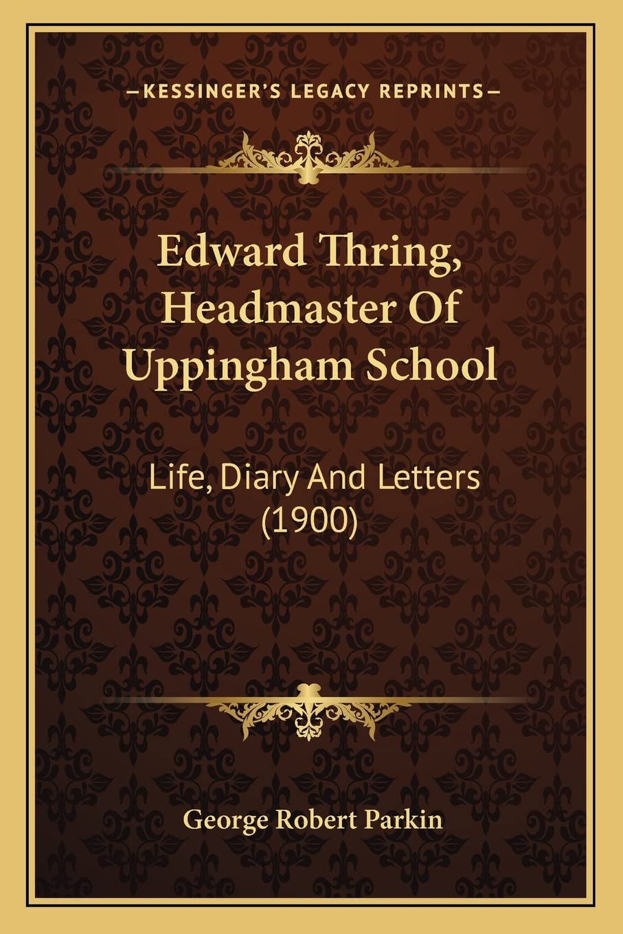 Edward Thring, Headmaster Of Uppingham School: Life, Diary And Letters (1900) Contemporary literature